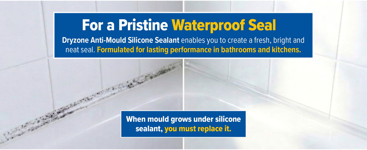 Choose Dryzone for a pristine waterproof seal.