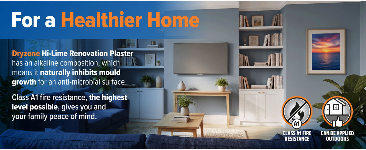 Choose Dryzone Hi-Lime Renovation Plaster for a healthier home.