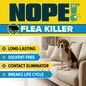 NOPE! Flea Killer is long-lasting, solvent-free and breaks the flea life cycle